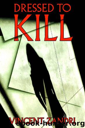 Dressed to Kill by Vincent Zandri