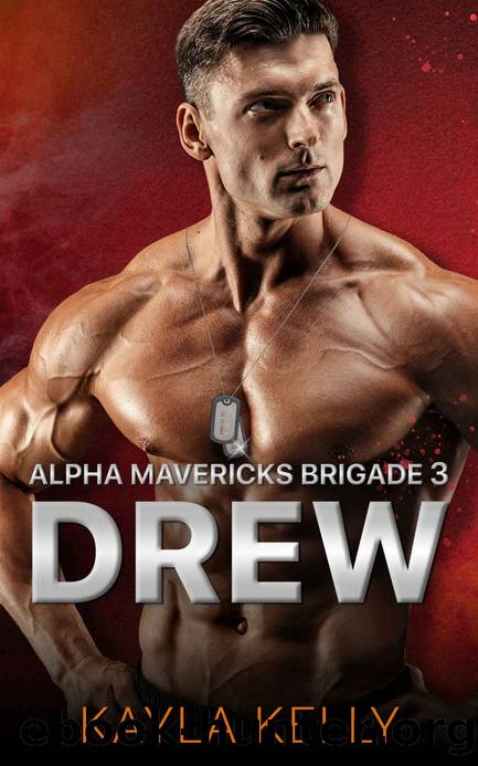 Drew (Alpha Mavericks Brigade Book 3) by Kayla Kelly