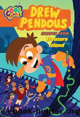 Drew Pendous Escapes from Treasure Island by Cool School