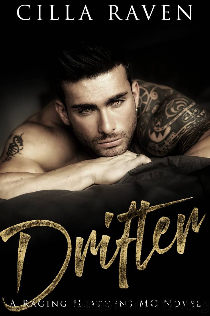 Drifter (Raging Heathens MC Book 1) by Cilla Raven