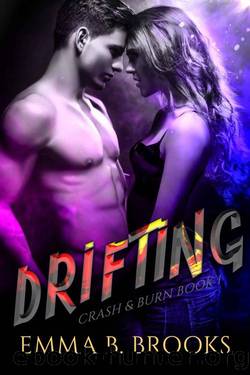 Drifting (Crash and Burn Book 1) by Emma B. Brooks
