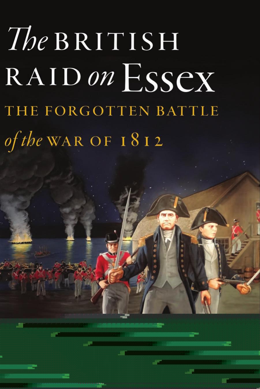 Driftless Connecticut Series and Garnet Books : British Raid on Essex : The Forgotten Battle of the War Of 1812 by Roberts Jerry(Author)