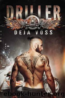 Driller: Dead Ringers MC Book 1 by Deja Voss