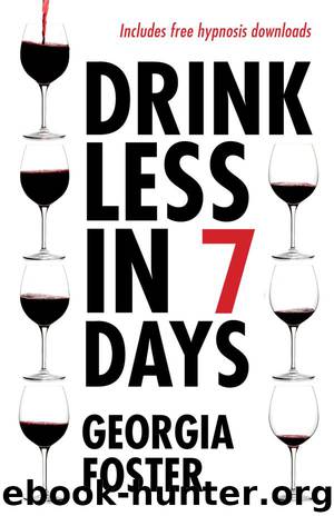 Drink Less in 7 Days by Georgia Foster