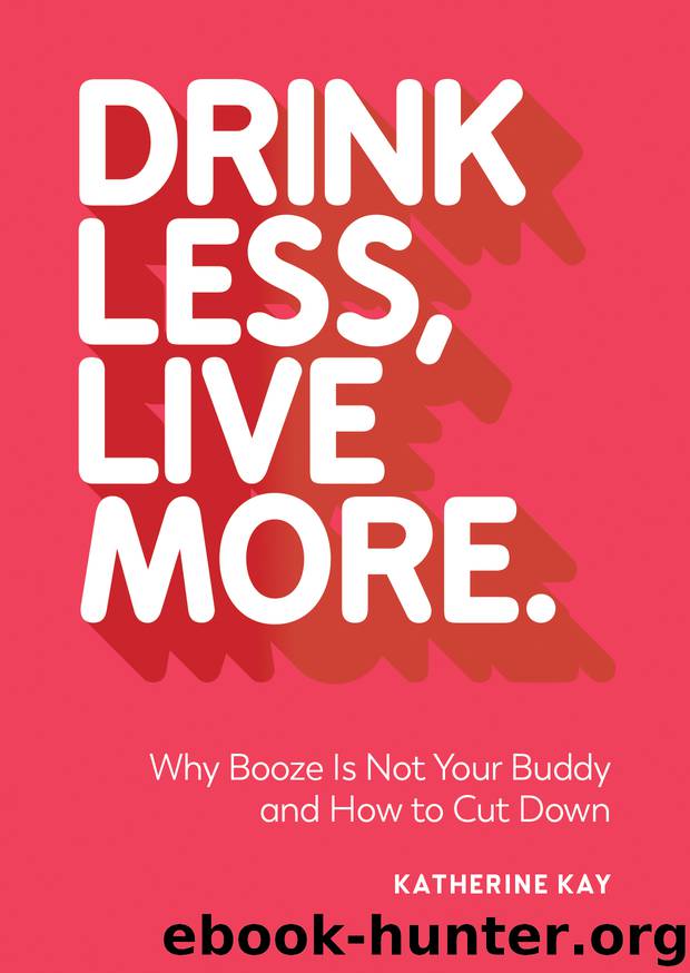 Drink Less, Live More by Katherine Kay