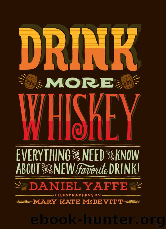 Drink More Whiskey by Daniel Yaffe