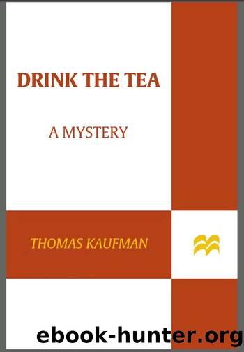 Drink the Tea by Thomas Kaufman