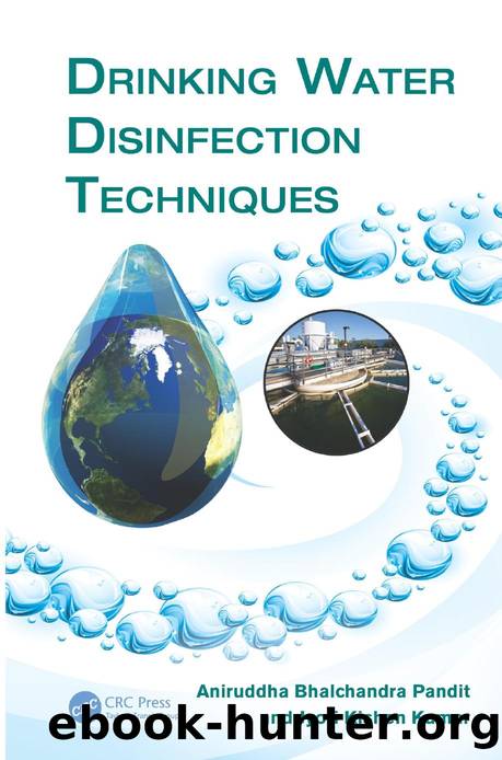 Drinking Water Disinfection Techniques by Jyoti Kishen Kumar & Aniruddha Bhalchandra Pandit