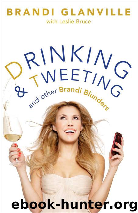Drinking and Tweeting by Brandi Glanville & Leslie Bruce