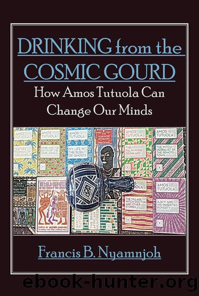 Drinking from the Cosmic Gourd by B. Nyamnjoh