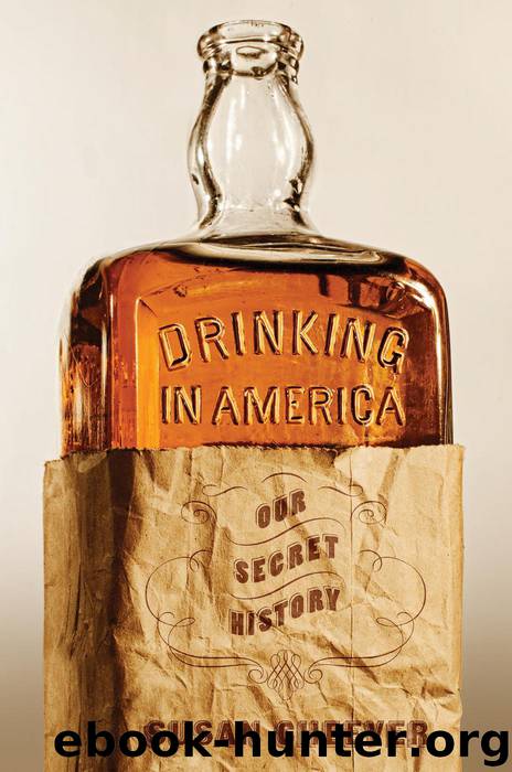 Drinking in America: Our Secret History by Susan Cheever