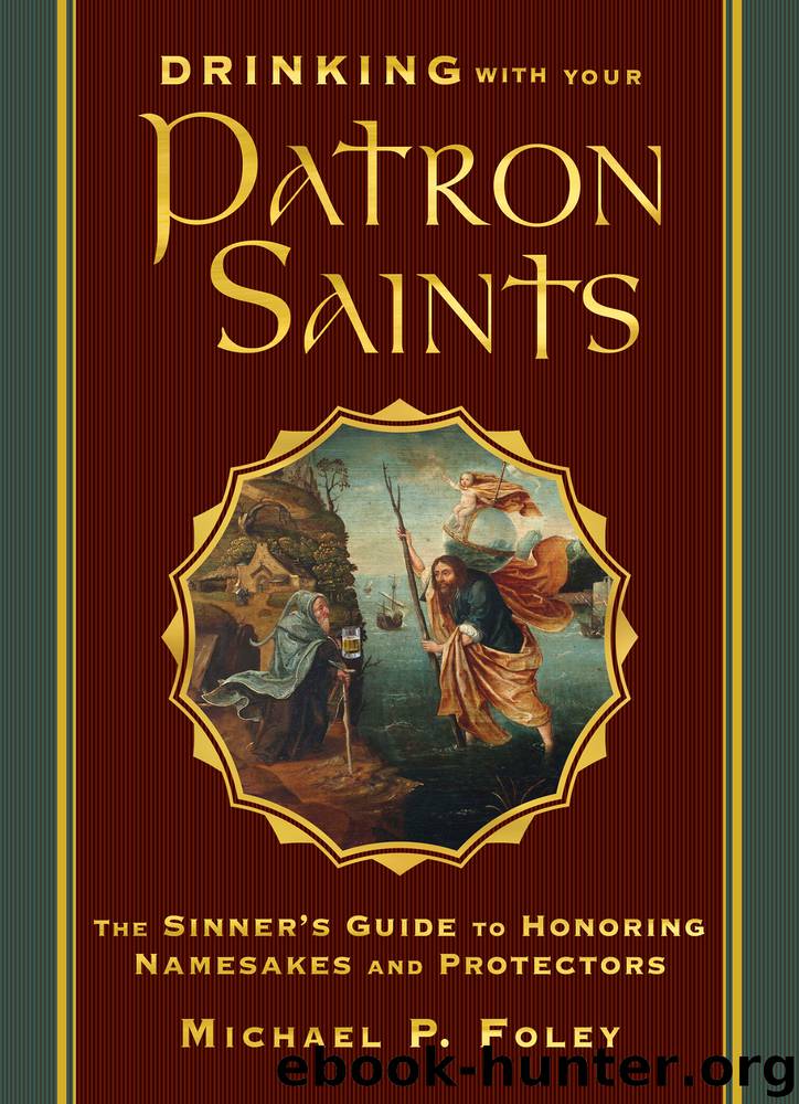 Drinking with Your Patron Saints by Michael P. Foley