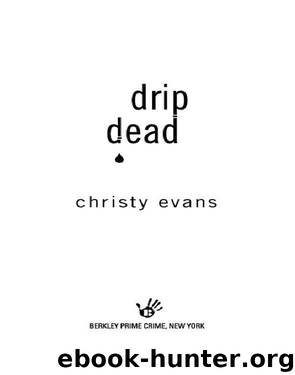 Drip Dead by Evans Christy