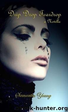 Drip Drop Teardrop, a Novella by Samantha Young