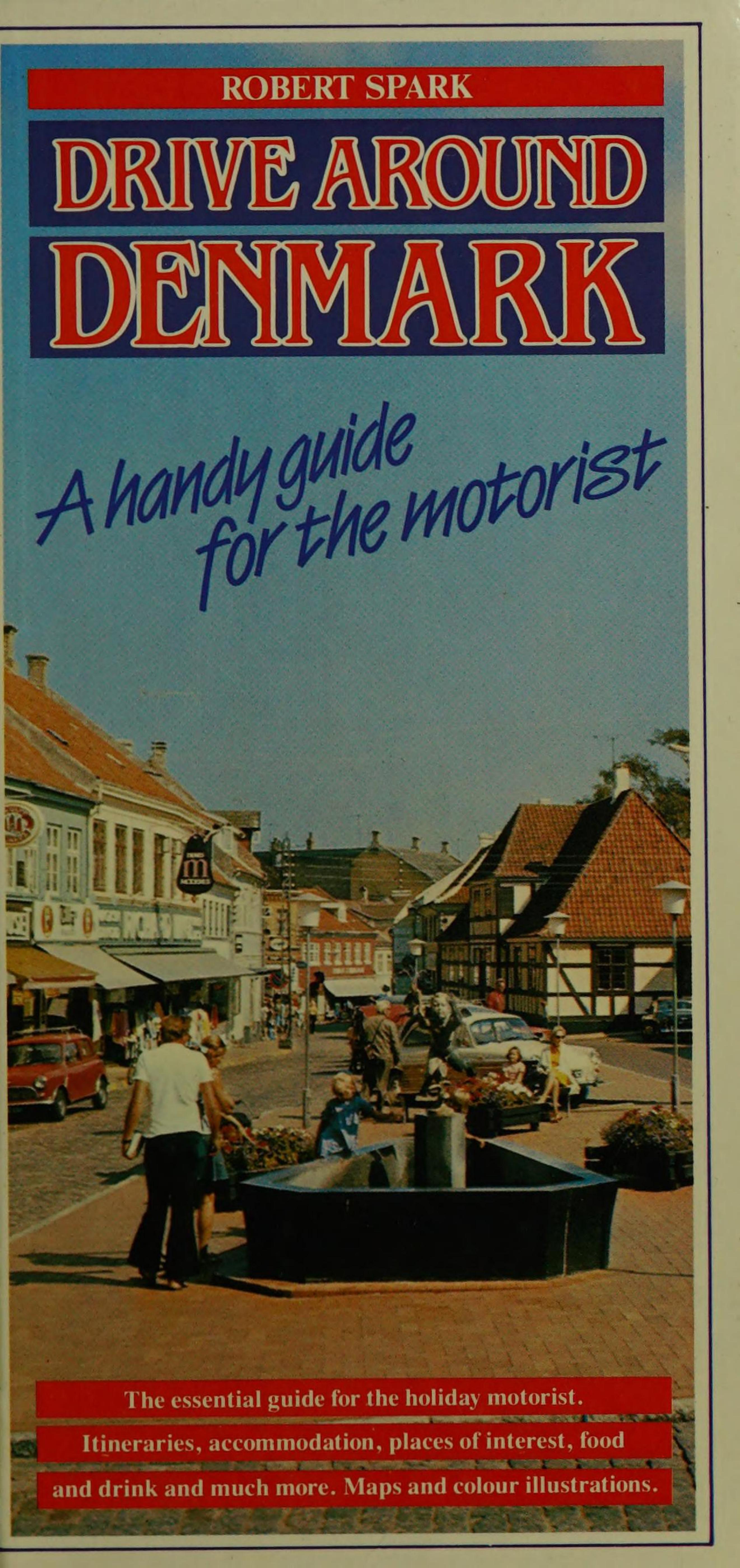 Drive Around Denmark: A Handy Guide for the Motorist by Robert Spark