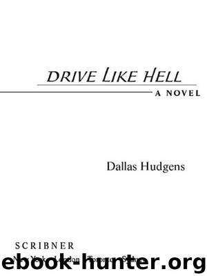 Drive Like Hell: A Novel by Hudgens Dallas