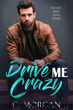 Drive Me Crazy by C. Morgan