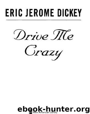 Drive Me Crazy by Eric Jerome Dickey