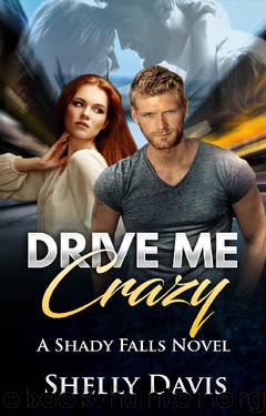 Drive Me Crazy by Shelly Davis