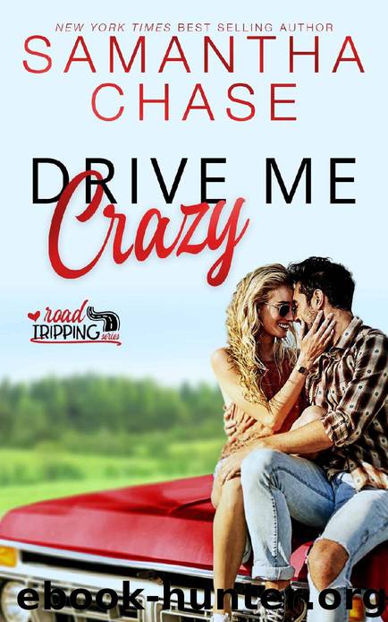 Drive Me Crazy: Road Tripping Series by Samantha Chase