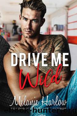 Drive Me Wild by Melanie Harlow