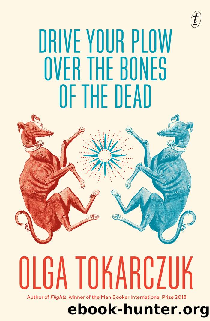 Drive Your Plow Over the Bones of the Dead by Olga Tokarczuk & Antonia Lloyd-Jones