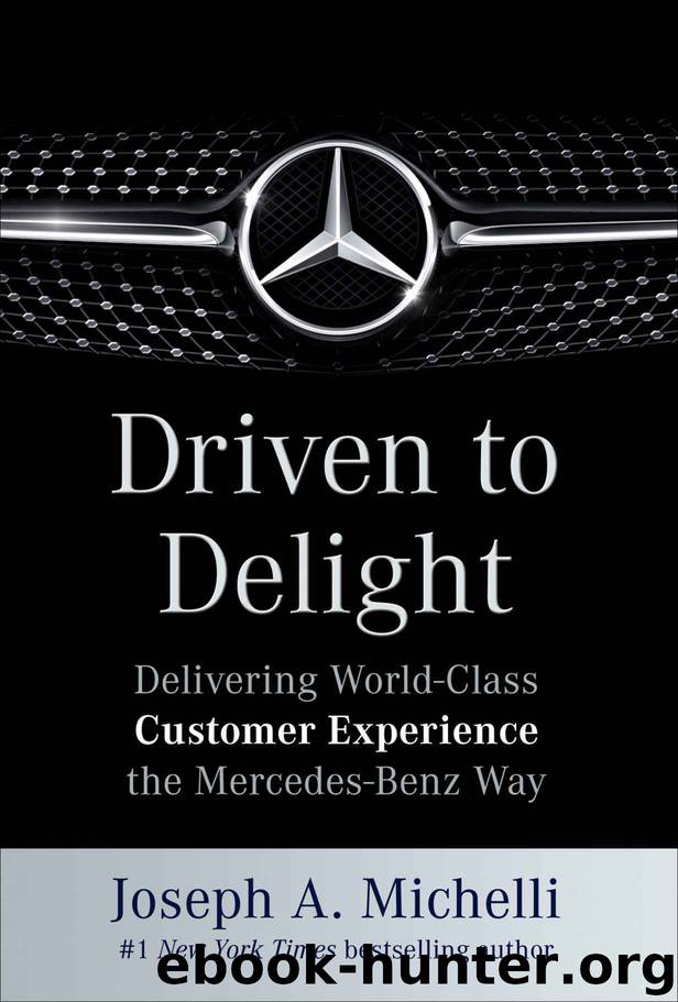 Driven to Delight: Delivering World-Class Customer Experience the Mercedes-Benz Way: Delivering World-Class Customer Experience the Mercedes-Benz Way by Joseph Michelli