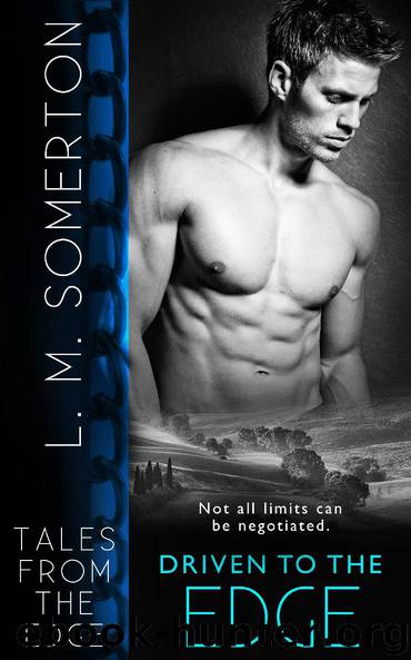 Driven to the Edge by L.M. Somerton
