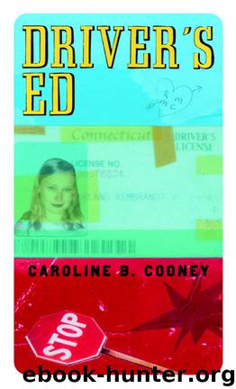 Driver's Ed by Caroline B. Cooney