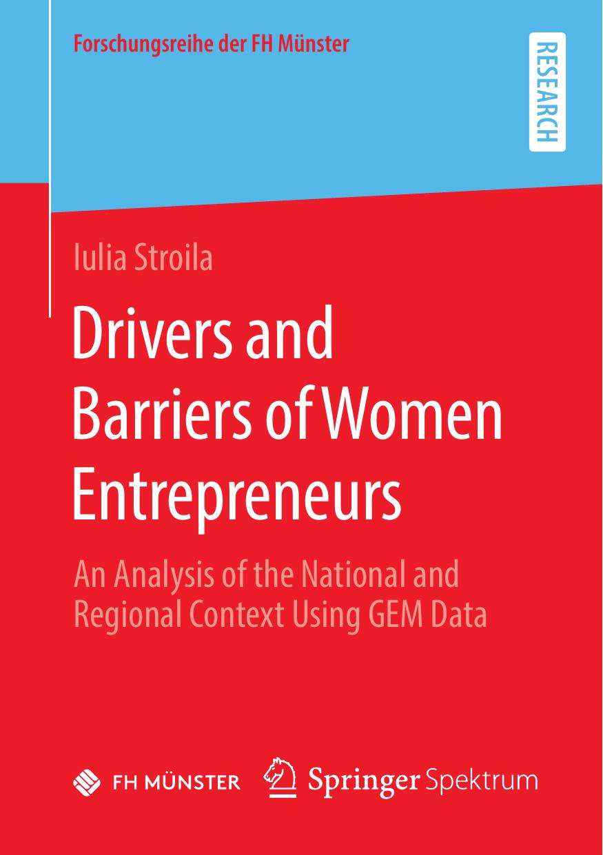 Drivers and Barriers of Women Entrepreneurs: An Analysis of the National and Regional Context Using GEM Data by Iulia Stroila