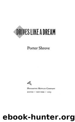 Drives Like a Dream by Porter Shreve