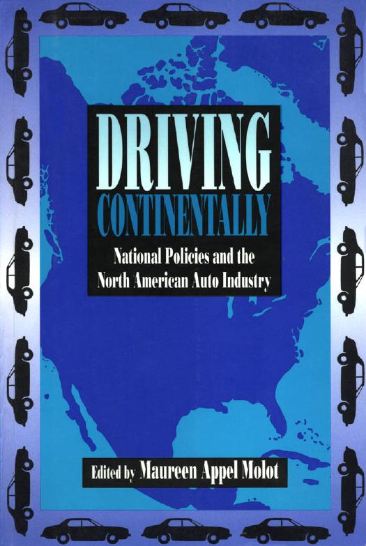 Driving Continentally: National Policies and the North American Auto Industry by Maureen Appel Molot