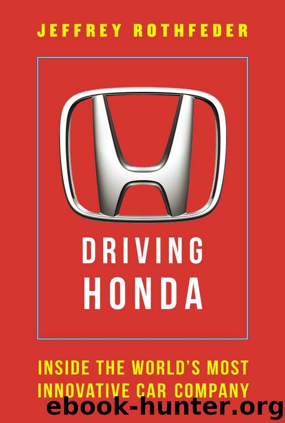 Driving Honda: Inside the World's Most Innovative Car Company by Jeffrey Rothfeder