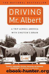 Driving Mr. Albert: A Trip Across America With Einstein's Brain by Michael Paterniti