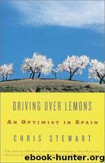 Driving Over Lemons: An Optimist in Spain by Chris Stewart