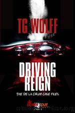 Driving Reign by TG Wolff