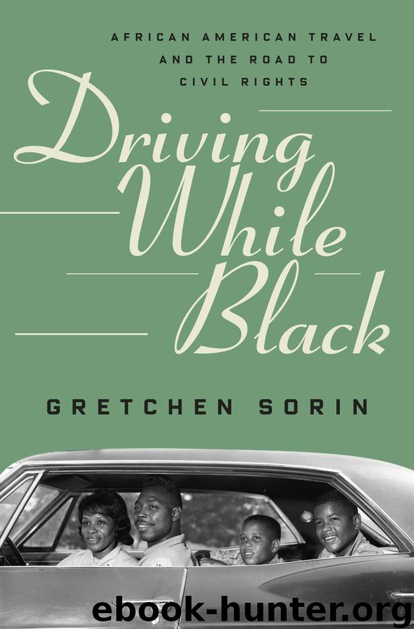 Driving While Black: African American Travel and the Road to Civil Rights by Gretchen Sorin