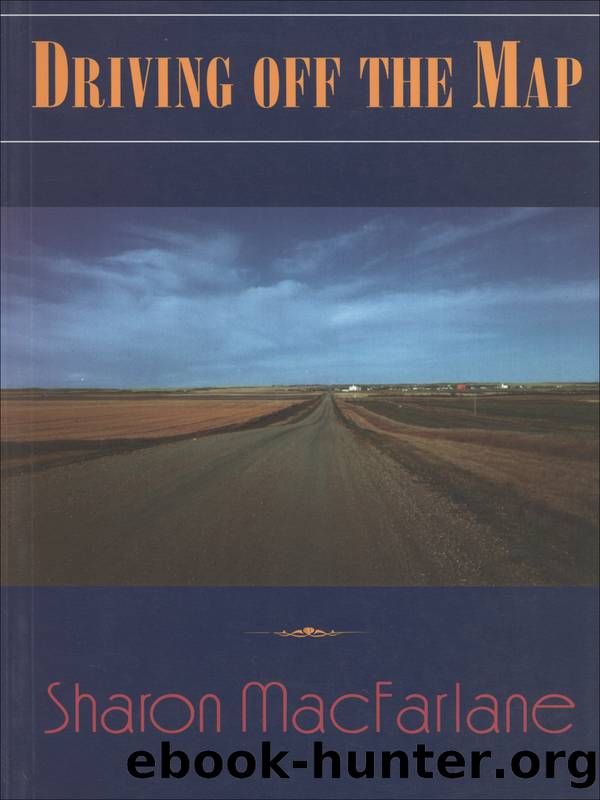 Driving off the Map by Sharon MacFarlane
