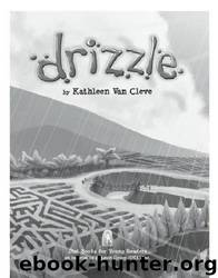 Drizzle by Kathleen Van Cleve