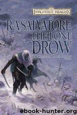 Drizzt - 16 - The Lone Drow by R.A. Salvatore