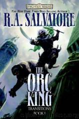 Drizzt - 18 - The Orc King by R.A. Salvatore