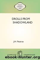 Drolls From Shadowland by J.H. Pearce