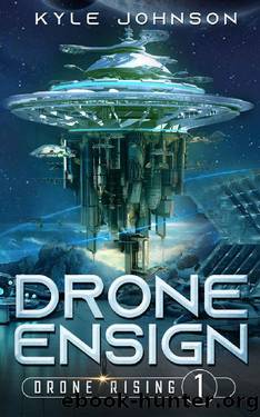 Drone Ensign: A Sci-fi LitRPG Story (Drone Rising Book 1) by Kyle Johnson