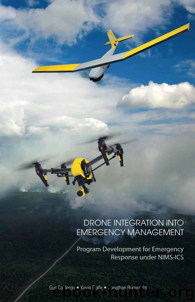 Drone Integration Into Emergency Management: Program Development for Emergency Response under NIMS-ICS by Gus Calderon & Kevin Rolfe & Jonathan Rupprecht