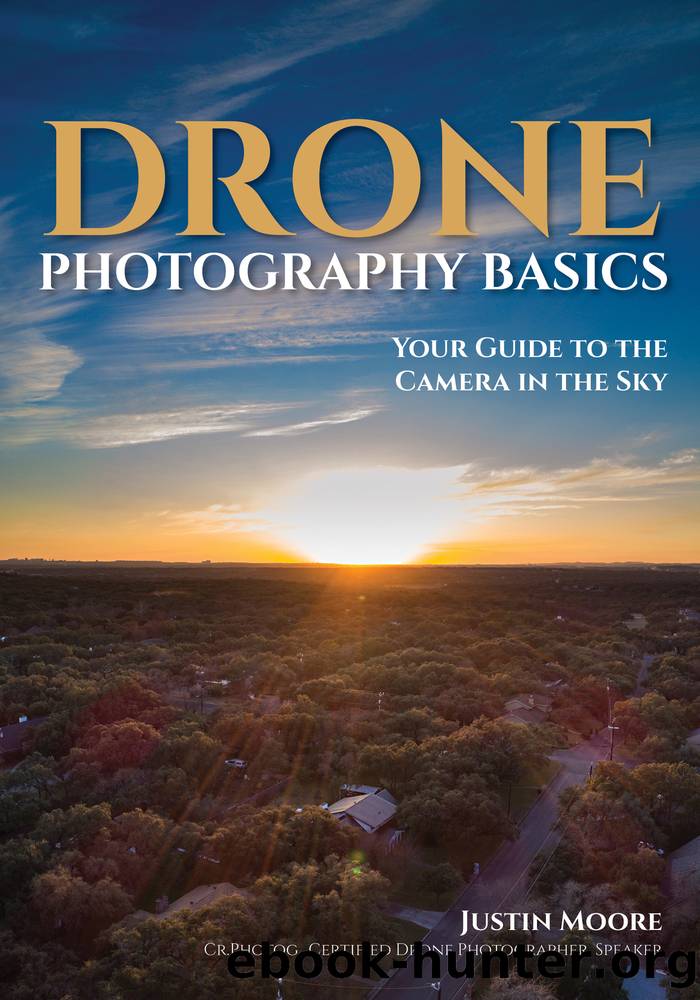 Drone Photography Basics by Justin Moore;