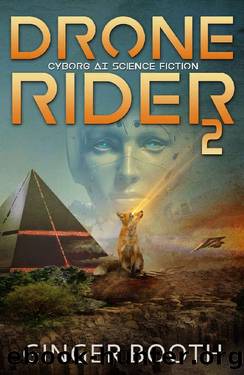 Drone Rider 2: Cyborg AI Science Fiction (Drone Rider AI Wars) by Ginger Booth