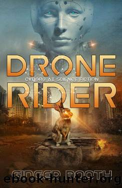 Drone Rider: Cyborg AI Science Fiction (Drone Rider AI Wars Book 1) by Ginger Booth