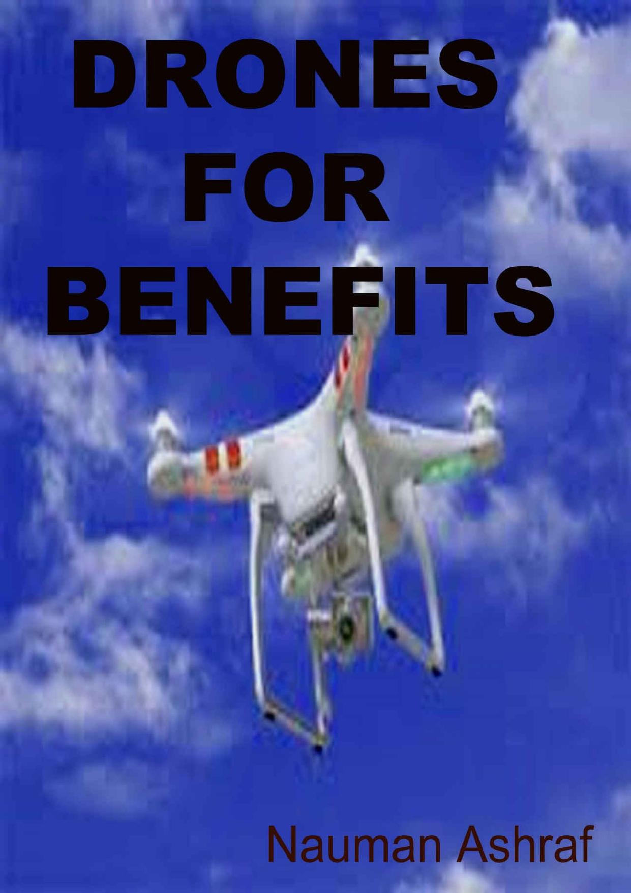 Drones For Benefits: Guide about different types of drones with details by Nauman Ashraf