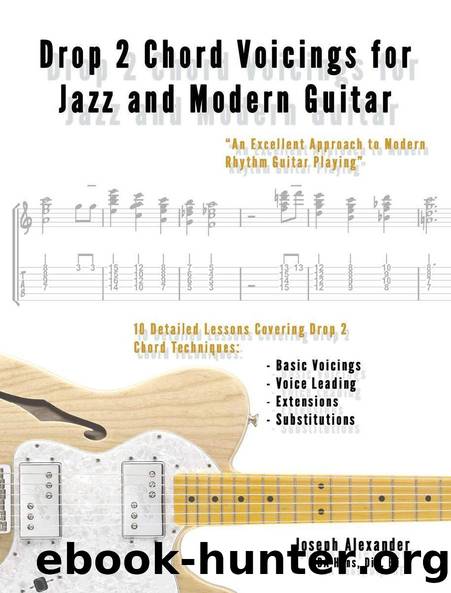 Drop 2 Chord Voicings for Jazz and Modern Guitar by Joseph Alexander