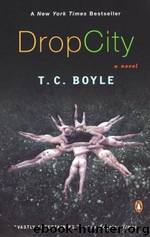 Drop City by T. C. Boyle